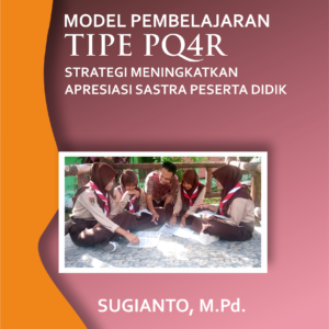 Model Pembelajaran PQ4R Strategi Meningkatkan Apresiasi Sastra Peserta Didik